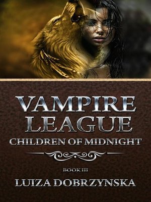 cover image of Vampire League--Book III--Children of Midnight: Vampire League, #3